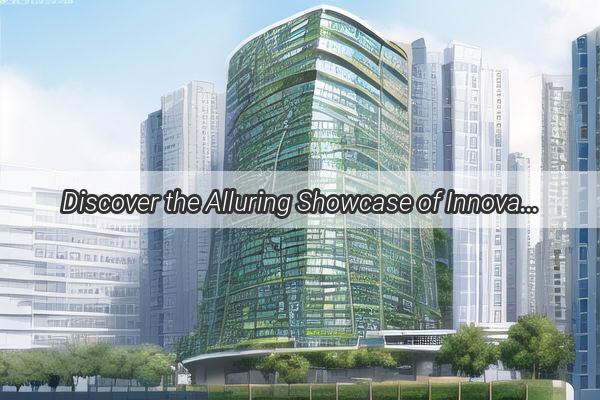 Discover the Alluring Showcase of Innovation at Guangzhou Bay Area Auto Expo Center Your Gateway to the Future